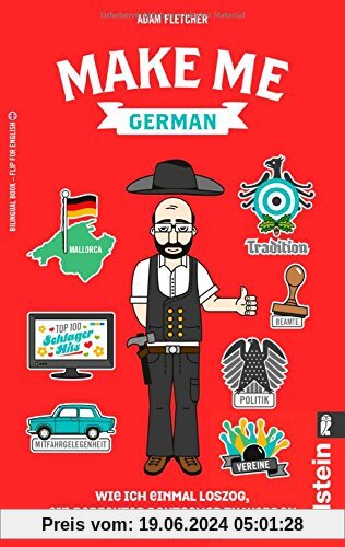Make me German! Zweisprachiges Wendebuch Deutsch/ Englisch: Wie ich einmal loszog, ein perfekter Deutscher zu werden